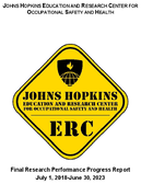 Johns Hopkins Education and Research Center for Occupational Safety and Health Final Research Performance Progress Report July 1 2018June 30 2023