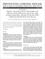 Factors Associated With Overweight and Obesity Among Mexican Americans and Central Americans Results From the 2001 California Health Interview Survey