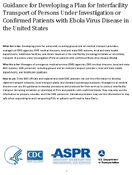 Guidance for Developing a Plan for Interfacility Transport of Persons Under Investigation or Confirmed Patients with Ebola Virus Disease in the United States