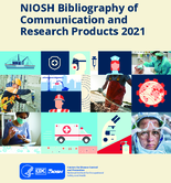 NIOSH Bibliography of Communication and Research Products 2021