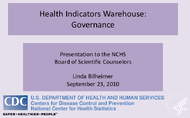 Health Indicators Warehouse Governance Presentation to the NCHS Board of Scientific Counselors