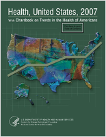 Health United States 2007 with chartbook on trends in the health of Americans