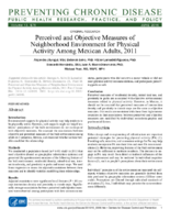 Perceived and Objective Measures of Neighborhood Environment for Physical Activity Among Mexican Adults 2011