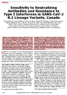 Sensitivity to Neutralizing Antibodies and Resistance to Type I Interferons in SARSCoV2 R1 Lineage Variants Canada