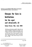 Charges for Care in Institutions for the Aged and Chronically Ill United States  MayJune 1964