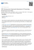 CDC Announces Important Advances in Protecting Americans from Heat  New Heat and Health Initiative developed in response to increased health risks from heat exposure aims to improve Americans ability to stay safe during heat events