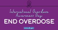 International Overdose Awareness Day end overdose