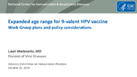 Expanded age range for 9valent HPV vaccine  Work Group plans and policy considerations