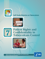 SelfStudy Module on Tuberculosis Module 7 Patient Rights and Confidentiality in Tuberculosis Control
