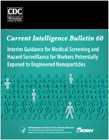 Current Intelligence Bulletin 60 Interim Guidance for Medical Screening and Hazard Surveillance for Workers Potentially Exposed to Engineered Nanoparticles