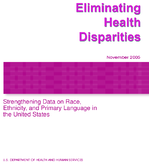 Eliminating health disparities strengthening data on race ethnicity and primary language in the United States