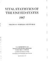 Vital Statistics of the United States 1987 Volume IIIMarriage and Divorce