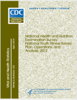 National Health and Nutrition Examination Survey National Youth Fitness Survey Plan Operations and Analysis 2012