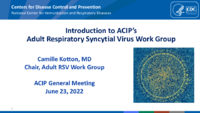 Introduction to ACIPs Adult Respiratory Syncytial Virus Work Group