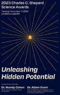 2023 Charles C Shepard Science Awards Tuesday November 7 2023 200PM to 400PM  The Science and Impact of Unleashing Hidden Potential