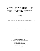 Vital Statistics of the United States 1985 Volume IIIMarriage and Divorce