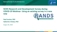 NCHS Research and Development Survey during COVID19 webinar using an existing survey in a new way