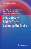 Public health ethics  cases spanning the globe