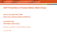 ACIP recommendations for Human Rabies Prevention Work Group