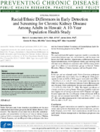 RacialEthnic Differences in Early Detection and Screening for Chronic Kidney Disease Among Adults in Hawaii A 10Year Population Health Study