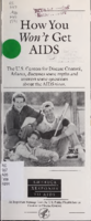 How You Wont Get AIDS The US Centers for Disease Control Discusses Some Myths and Answers Some Questions About the AIDS Virus