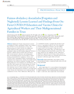 Fuimos Olvidados Y Descuidados Forgotten and Neglected Lessons Learned and Findings from OnFarm COVID19 Education and Vaccine Clinics for Agricultural Workers and Their Multigenerational Families in Texas