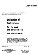 Utilization of Institutions for the Aged and Chronically Ill United States AprilJune 1963