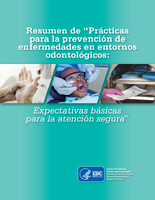 Resumen de Prcticas para la prevencin de enfermedades en entornos odontolgicos Expectativas bsicas para la atencin segura