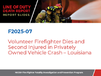 Line of Duty Death Report Report Slides F202507 Volunteer Firefighter Dies and Second Injured in Privately Owned Vehicle Crash  Louisiana