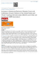 Increase in Global and Domestic Measles Cases and Outbreaks Ensure Children in the United States and Those Traveling Internationally 6 Months and Older Are Current on MMR Vaccination March 18 2024 1230 PM ET