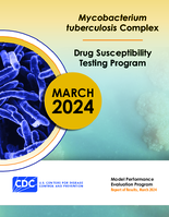 Mycobacterium tuberculosis complex Drug Susceptibility Testing Program Model Performance Evaluation Program Report of Results March 2024