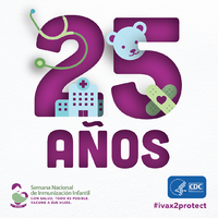 25 aos  Semana Nacional de la Inmunizacion Infantil