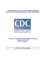 Advisory Committee on Immunization Practices record of the proceedings  February 2122 2007 Atlanta Georgia