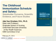 The Childhood immunization schedule and safety  stakeholder concerns scientific evidence and future studies