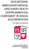 2024 National Ambulatory Medical Care Survey Health Center NAMCS HC Component Technical Documentation