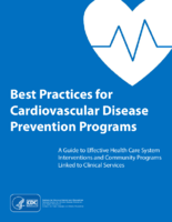 Best Practices for Cardiovascular Disease Prevention Programs A Guide to Effective Health Care System Interventions and Community Programs Linked to Clinical Services