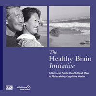 The Healthy Brain Initiative A National Public Health Road Map to Maintaining Cognitive Health