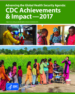 Advancing the Global Health Security Agenda CDC Achievements  Impact2017