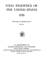 Vital Statistics of the United States 1976 Volume IIMortality Part B