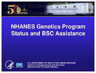 NHANES Genetics Program Status and BSC Assistance