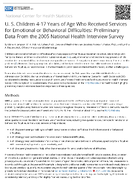 U S Children 417 Years of Age Who Received Services for Emotional or Behavioral Difficulties Preliminary Data From the 2005 National Health Interview Survey