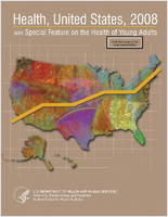Health United States 2008 with special feature on the health of young adults