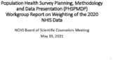 Population Health Survey Planning Methodology and Data Presentation PHSPMDP Workgroup Report on Weighting of the 2020 NHIS Data