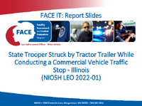 FACE IT Report Slides State Trooper Struck by Tractor Trailer While Conducting a Commercial Vehicle Traffic Stop  Illinois