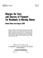 Charges for Care and Sources of Payment for Residents in Nursing Homes  United States JuneAugust 1969