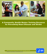 A Community Health Worker Training Resource for Preventing Heart Disease and Stroke