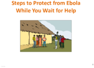 Steps to Protect from Ebola While You Wait for Help Flipbook 2018