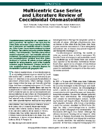 Multicentric Case Series and Literature Review of Coccidioidal Otomastoiditis