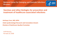 Vaccines and other biologics for prevention and treatment of healthcareassociated infections