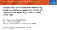 Reports of shoulder dysfunction following inactivated influenza vaccine in the Vaccine Adverse Event Reporting System VAERS 20102016